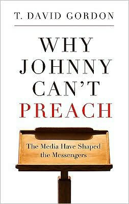 Why Johnny Can't Preach: The Media Have Shaped the Messengers