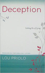 Title: Deception: Letting Go of Lying, Author: Lou Priolo