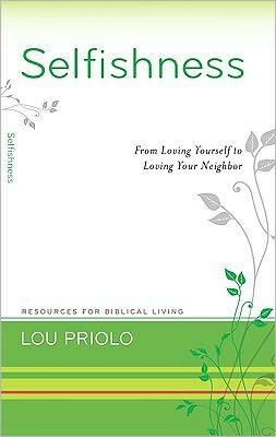 Selfishness: From Loving Yourself to Loving Your Neighbor