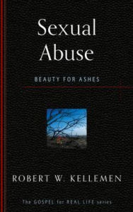 Title: Sexual Abuse: Beauty for Ashes, Author: Robert W. Kellemen