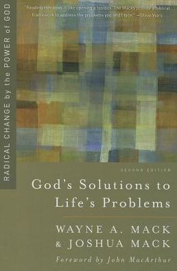 God's Solutions to Life's Problems: Radical Change by the Power of God