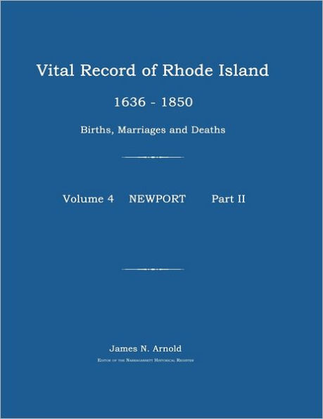 Vital Record of Rhode Island 1636-1850: Births, Marriages and Deaths: Newport