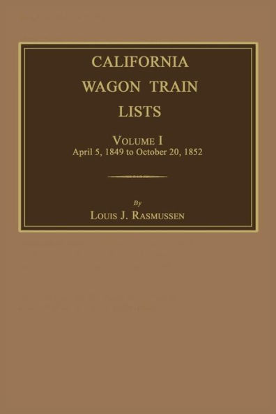 California Wagon Train Lists. Volume I