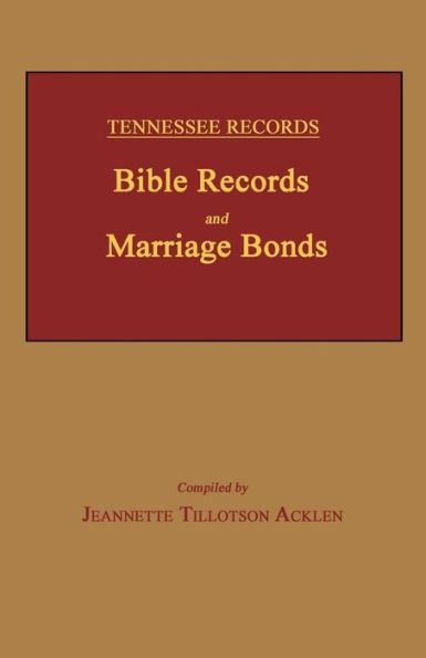 Tennessee Records: Bible Records and Marriage Bonds