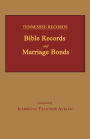 Tennessee Records: Bible Records and Marriage Bonds
