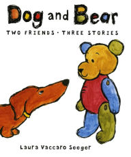 Title: Two Friends, Three Stories (Dog and Bear Series), Author: Laura Vaccaro Seeger