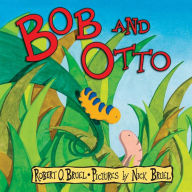 Title: Bob and Otto, Author: Nick Bruel