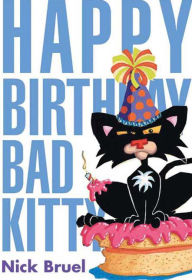 Title: Happy Birthday, Bad Kitty, Author: Nick Bruel