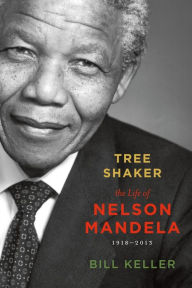 Title: Tree Shaker: The Life of Nelson Mandela, Author: Bill Keller