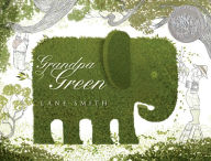 Title: Grandpa Green: (Caldecott Honor Book), Author: Lane Smith