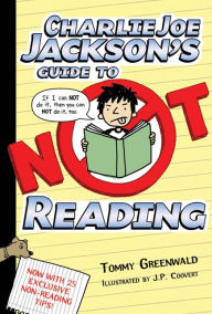 Charlie Joe Jackson's Guide to Not Reading (Charlie Joe Jackson Series #1)