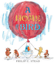 Title: A Home for Bird, Author: Philip C. Stead