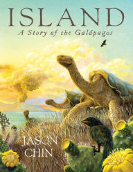 Title: Island: A Story of the Galápagos, Author: Jason Chin