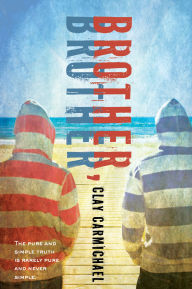 Title: Brother, Brother, Author: Clay Carmichael