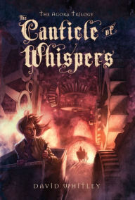 Title: The Canticle of Whispers, Author: David Whitley