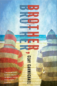 Title: Brother, Brother, Author: Clay Carmichael