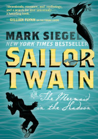 Title: Sailor Twain, Author: MARK SIEGEL