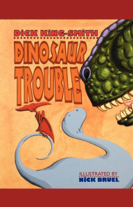 Title: Dinosaur Trouble, Author: Dick King-Smith