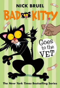 Title: Bad Kitty Goes to the Vet, Author: Nick Bruel