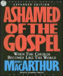 Ashamed of the Gospel: When the Church Becomes Like the Rest of the World