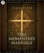 This Momentary Marriage: A Parable of Permanence