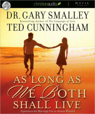 Title: As Long as We Both Shall Live, Author: Greg Smalley