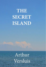 Title: The Secret Island (Illustrated edition), Author: Arthur Versluis