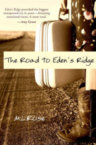 Title: The Road to Eden's Ridge, Author: M.L. Rose