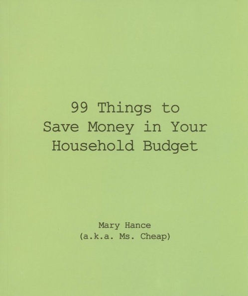 99 Things to Save Money in Your Household Budget