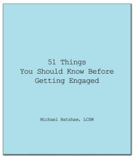 Title: 51 Things You Should Know Before Getting Engaged, Author: Michael Batshaw