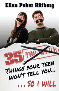 Title: 35 Things Your Teen Won't Tell You, So I Will, Author: Ellen Pober Rittberg