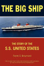 The Big Ship: The Story of the S.S. United States