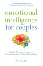 Emotional Intelligence for Couples: Simple Ways to Increase the Communication in Your Relationship