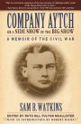 Company Aytch or a Side Show of the Big Show: A Memoir of the Civil War