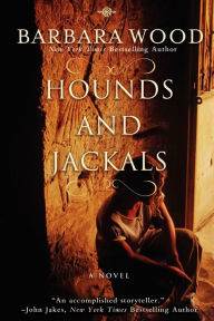 Title: Hounds and Jackals, Author: Barbara Wood