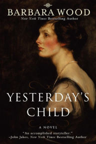 Title: Yesterday's Child, Author: Barbara Wood