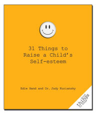 Title: 31 Things to Raise a Child's Self-Esteem, Author: Edie Hand