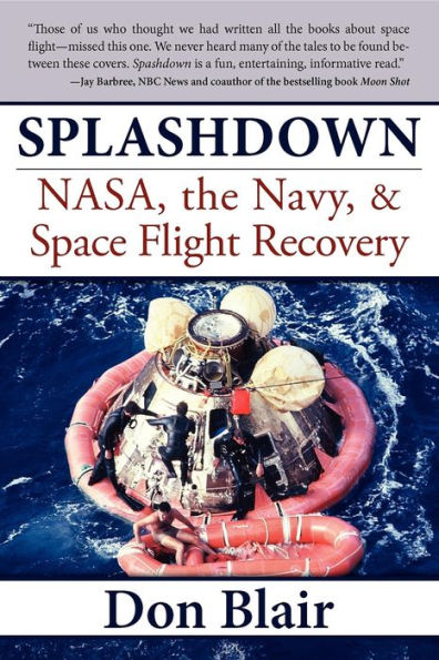 Splashdown: NASA, the Navy, & Space Flight Recovery