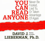 Title: You Can Read Anyone: Never Be Fooled, Lied To, ot Taken Advantage of Again, Author: David J. Lieberman