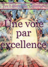 Title: Une voie par excellence: Les 2 épîtres aux Corinthiens, Author: Zion Christian Publishers