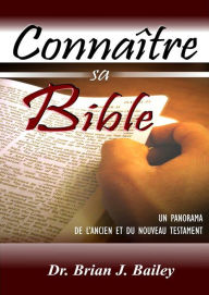 Title: Connaître sa Bible, Author: Dr. Brian J. Bailey