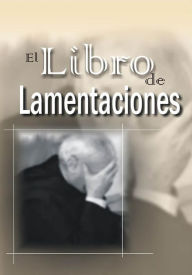 Title: El libro de Lamentaciones, Author: Dr. Brian J Bailey