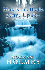 Title: Muziki na Ibada Yenye Upako, Author: Rev. Norman Holmes