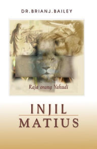 Title: Injil Matius, Author: Dr. Brian J. Bailey