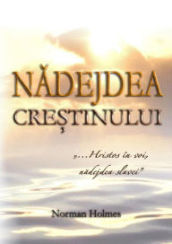 Title: Nadejdea Cre?tinului, Author: Rev. Norman Holmes