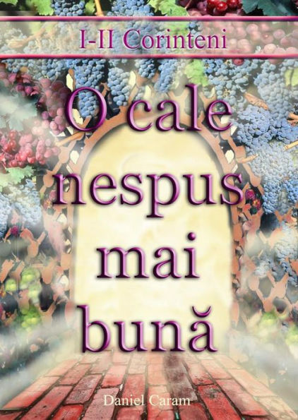 O cale nespus mai buna: I-II Corinteni