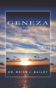 Title: Geneza: Cartea Începuturilor, Author: Dr. Brian J. Bailey
