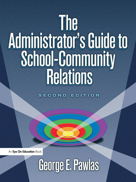 The Administrator's Guide to School-Community Relations / Edition 2