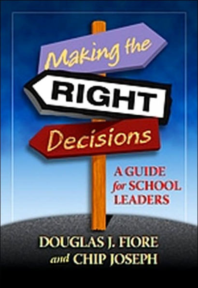 Making the Right Decisions: A Guide for School Leaders