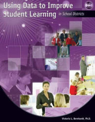 Title: Using Data to Improve Student Learning in School Districts / Edition 1, Author: Victoria Bernhardt